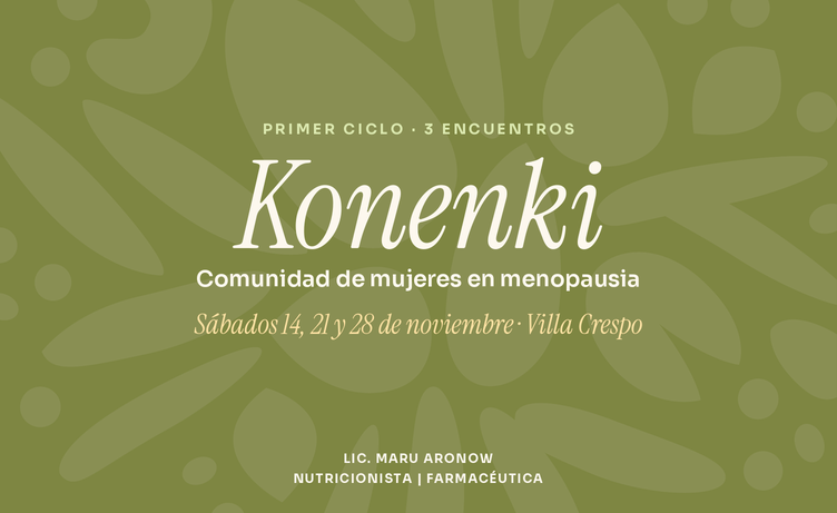 KONENKI Nutrición. Comunidad de mujeres en menopausia. Primer ciclo: 3 sábados de noviembre.